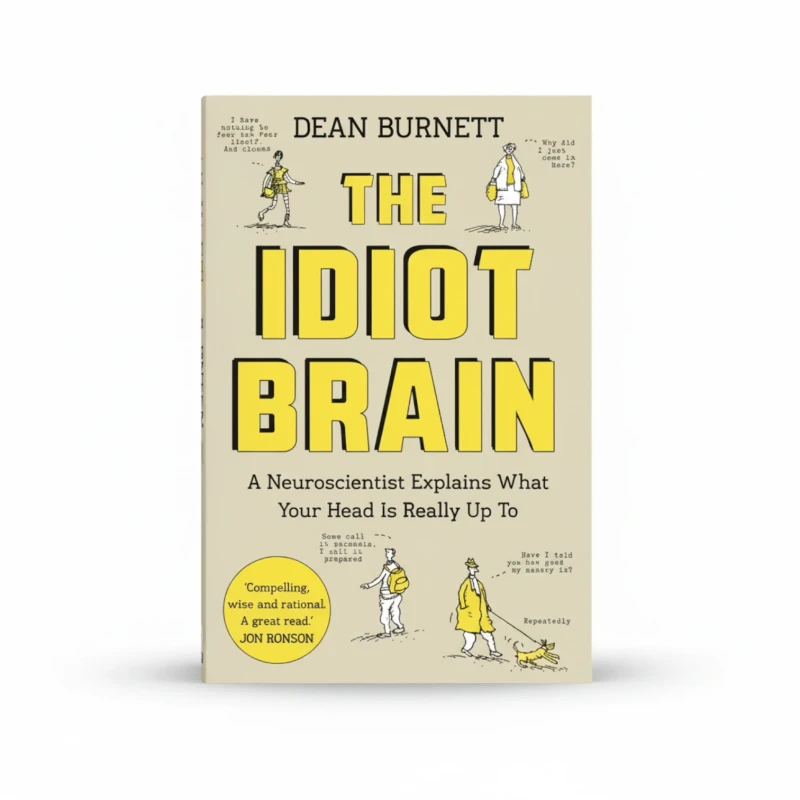 The Idiot Brain